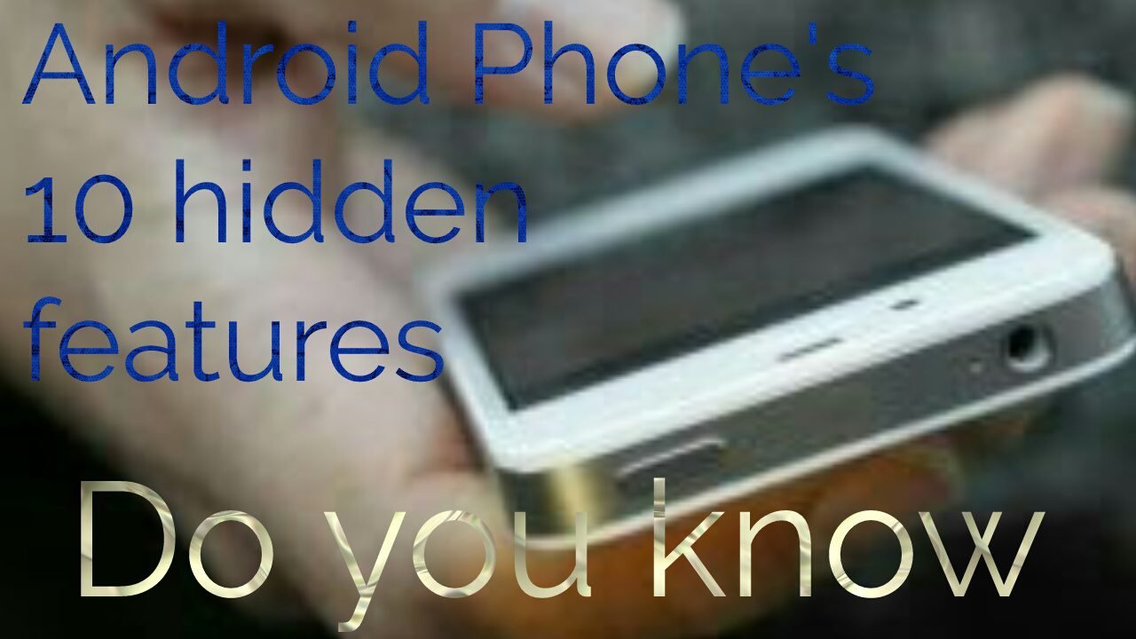 Android top 10 hidden features