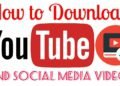 How to download youtube ansd social media videos