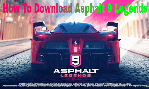 How to download asphalt 9 legends