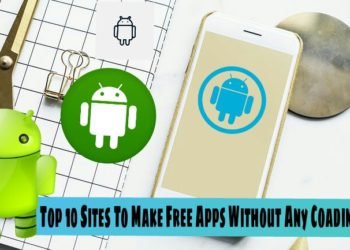 Top 10 sites to make And Build Free App without any coading