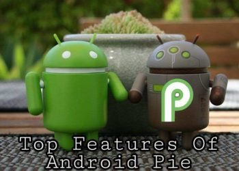 Android Pie के कुछ खास फ़ीचर्स के बारे में
