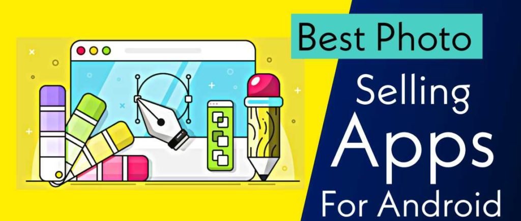 Top 5 Best Photo Selling Apps
