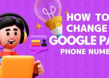 How To Change Phone Number In Google Pay?