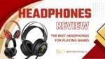 Top 5 Best Gaming Headphones