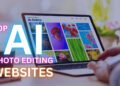 Top Best AI Photo Editing Websites (Free & Paid)