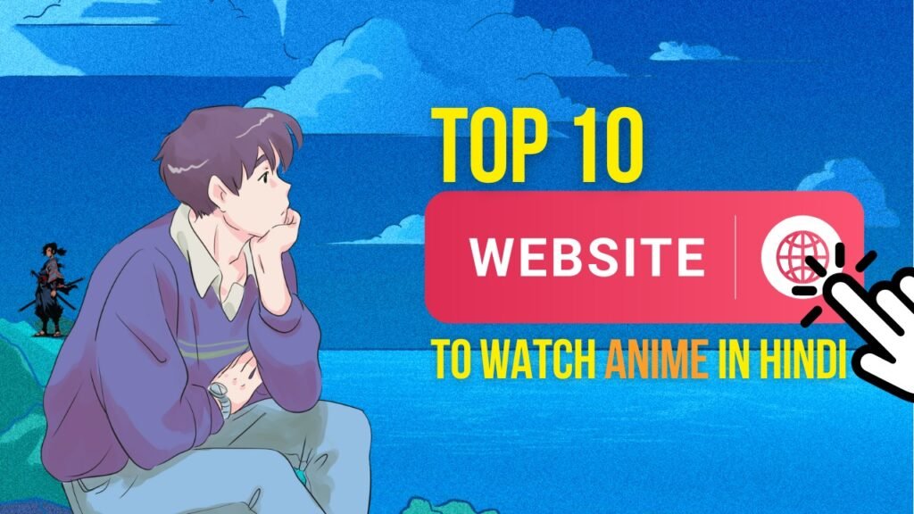 Top 10 Best Websites to Watch Anime in Hindi 