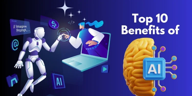 Top 10 Benefits of AI (Artificial Intelligence)