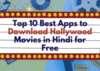 Top 10 Best Apps to Download Hollywood Movies in Hindi for Free