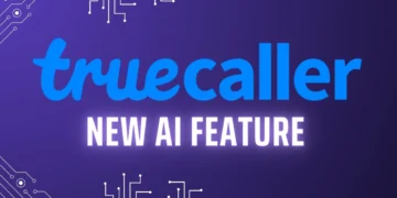 Truecaller ने जोड़ा नया AI फीचर, स्पैम कॉल्स मिलेगा और बेहतर सुरक्षा